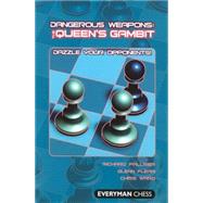 Dangerous Weapons: The Queens Gambit Dazzle Your Opponents! by Palliser, Richard; Flear, Glenn; Ward, Chris, 9781857445466