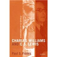 Charles Williams and C. S. Lewis Friends in Co-inherence by Fiddes, Paul, 9780192845467