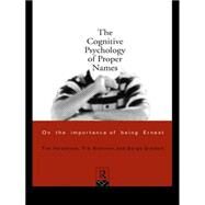 The Cognitive Psychology of Proper Names by Valentine; Tim DO NOT USE, 9780415135467