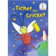 A Ticket for Cricket by Coxe, Molly, 9780525645467