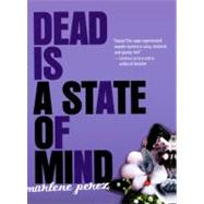 Dead Is a State of Mind by Perez, Marlene, 9780606065467