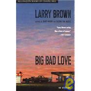 Big Bad Love by Brown, Larry, 9780945575467