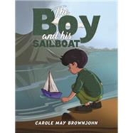 The Boy and his Sailboat by Carole May Brownjohn, 9781035875467