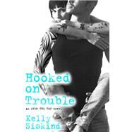 Hooked on Trouble by Kelly Siskind, 9781455565467