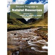 Recent Progress in Natural Resources by Keach, Stacy, 9781632395467