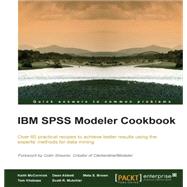 IBM Spss Modeler Cookbook by McCormick, Keith; Abbott, Dean; Brown, Meta S., 9781849685467
