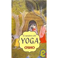 El sendero del yoga by Osho; Portillo, Miguel, 9788472455467