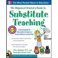 The Organized Teacher’s Guide to Substitute Teaching by Springer, Steve; Persiani, Kimberly, 9780071745468