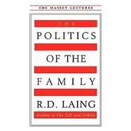The Politics of the Family by Laing, R.D., 9780887845468