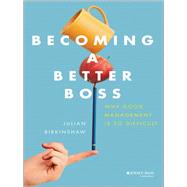 Becoming A Better Boss Why Good Management is So Difficult by Birkinshaw, Julian, 9781118645468