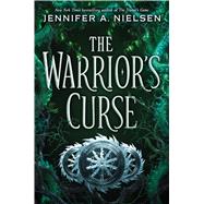 The Warrior's Curse (The Traitor's Game, Book 3) by Nielsen, Jennifer A., 9781338045468