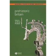 Prehistoric Britain by Pollard, Joshua, 9781405125468
