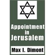 Appointment in Jerusalem by Dimont, Max I., 9781585865468
