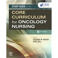 Core Curriculum for Oncology Nursing by Ons; Mahon, Suzanne M.; Bell, Rose, 9780323595469