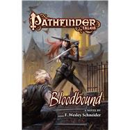 Pathfinder Tales: Bloodbound by Schneider, F. Wesley, 9780765375469