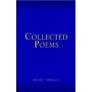 Collected Poems by Ewald, William, 9781413415469
