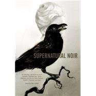 Supernatural Noir by EVENSON, BRIANVARIOUS, 9781595825469