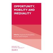 Opportunity, Mobility and Inequality by Sanghamitra Bandyopadhyay and Juan Gabriel Rodr�guez, 9781835495469