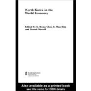 North Korea in the World Economy by Choi, Eun Kwan; Kim, E. Han; Merrill, Yesook, 9780203145470