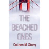 The Beached Ones by Story, Colleen M., 9780744305470