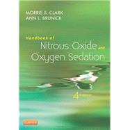 Handbook of Nitrous Oxide and Oxygen Sedation by Clark, Morris S.; Brunick, Ann L., 9781455745470