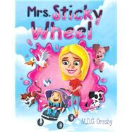 Mrs. Sticky Wheel by Ormsby, M.d.g, 9781480875470