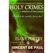 Holy Crimes by Vincent De Paul, Saint; Ogadu, Famous Isaacs; Poetry, Elove, 9781500285470