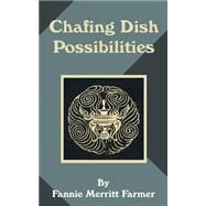 Chafing Dish Possibilities by Farmer, Fannie Merritt, 9781589635470
