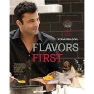 Flavors First An Indian Chef's Culinary Journey by Khanna, Vikas, 9781891105470