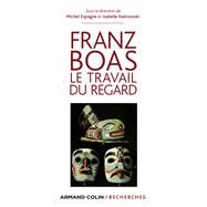 Franz Boas by Michel Espagne; Isabelle Kalinowski, 9782200285470