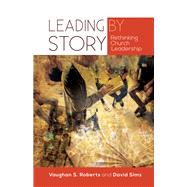 Leading the Story by Roberts, Vaughan S.; Sims, David, 9780334055471
