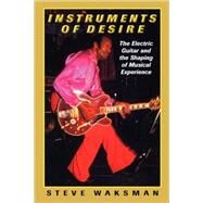 Instruments of Desire by Waksman, Steven, 9780674005471