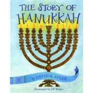 The Story of Hanukkah by Adler, David A.; Weber, Jill, 9780823425471