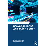 Innovation in the Local Public Sector by Lorraine Johnston; John Fenwick, 9781003365471