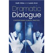 Dramatic Dialogue by Atlas, Galit; Aron, Lewis, 9781138555471