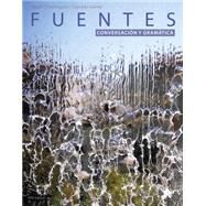 Fuentes Conversacion y gramatica by Rusch, Debbie; Dominguez, Marcela; Caycedo Garner, Lucia, 9781285455471