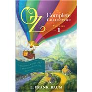 Oz, the Complete Collection, Volume 1 The Wonderful Wizard of Oz; The Marvelous Land of Oz; Ozma of Oz by Baum, L. Frank, 9781442485471