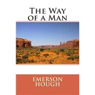 The Way of a Man by Hough, Emerson, 9781505395471
