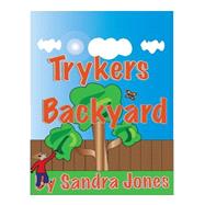 Trykers Backyard by Jones, Sandra Lynn; Durr, Noah V.; Jones, Douglas D., 9781511545471