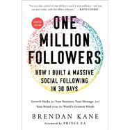 One Million Followers, Updated Edition How I Built a Massive Social Following in 30 Days by Kane, brendan, 9781950665471