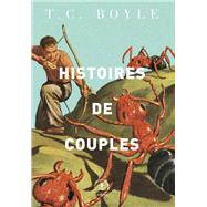 Histoires de couples by T.C. Boyle, 9782246815471