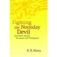 Fighting the Noonday Devil by Reno, R. r., 9780802865472