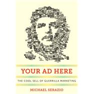 Your Ad Here by Serazio, Michael, 9780814745472