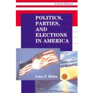 Politics, Parties, and Elections in America by Bibby, John F., 9780830415472