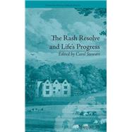 The Rash Resolve and Life's Progress: by Eliza Haywood by Stewart,Carol, 9781138235472