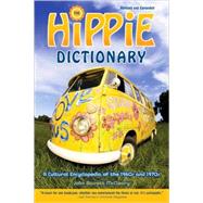 Hippie Dictionary A Cultural Encyclopedia of the 1960s and 1970s by McCleary, John Bassett, 9781580085472