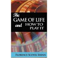 The Game of Life and How to Play It by Shinn, Florence Scovel, 9789562915472
