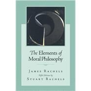The Elements of Moral Philosophy by Rachels, James; Rachels, Stuart, 9780073125473