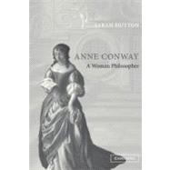 Anne Conway: A Woman Philosopher by Sarah Hutton, 9780521835473