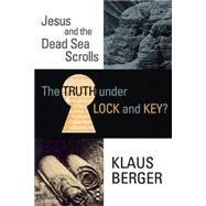 The Truth Under Lock and Key? by Berger, Klaus; Currie, James S., 9780664255473